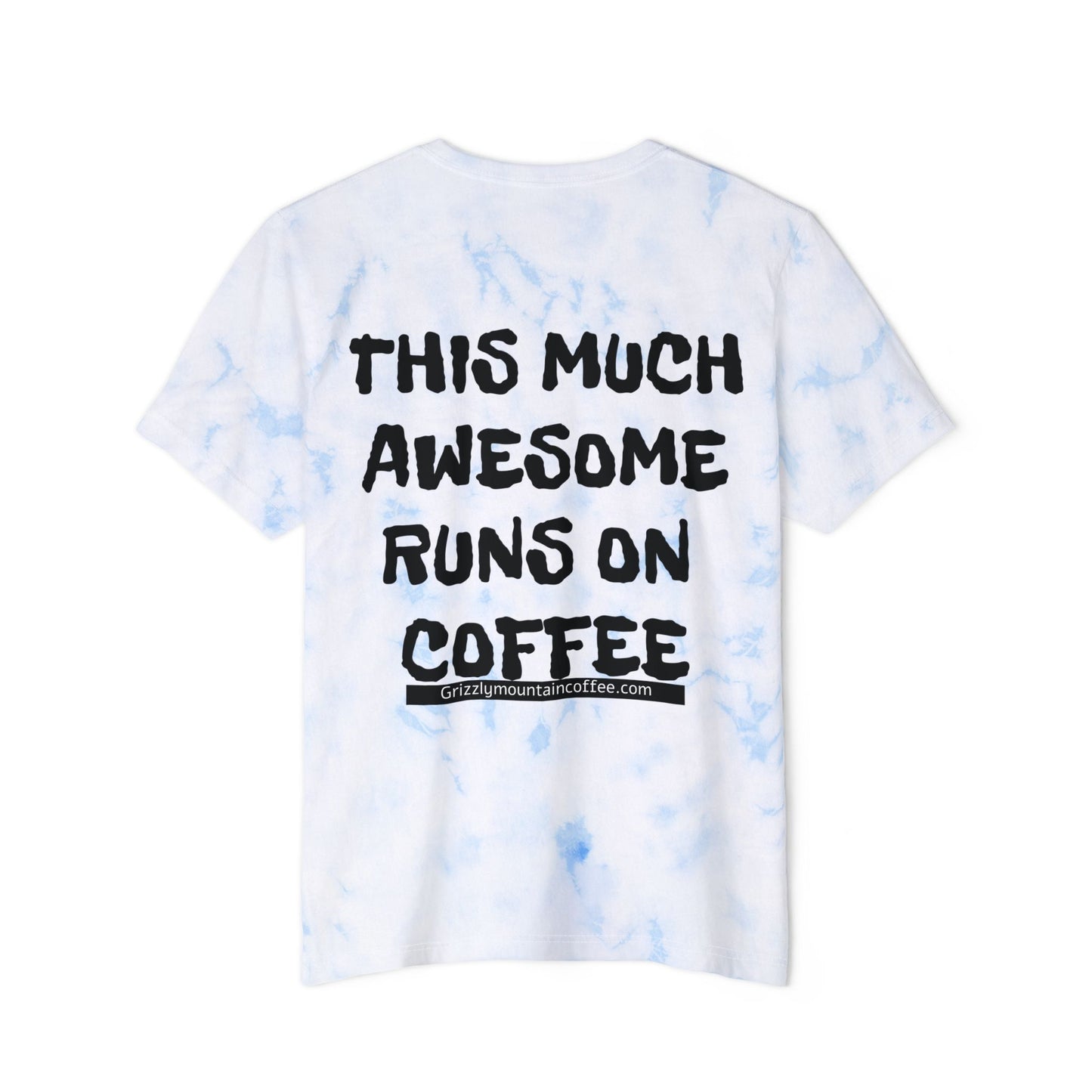 Tie-Dye Coffee T‑Shirt — "This much awesome runs on coffee"